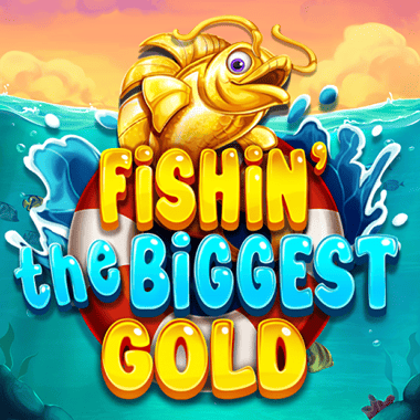 Fishin' The Biggest Gold