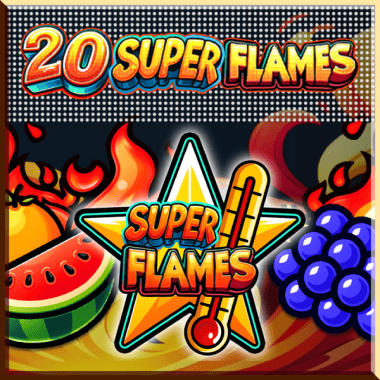 20 Super Flames