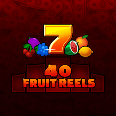 40 Fruit Reels