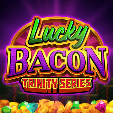Lucky Bacon: Trinity Series