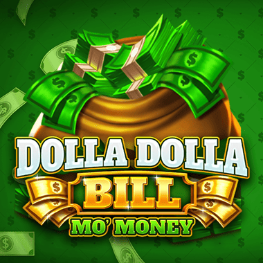 Dolla Dolla Bill Mo' Money