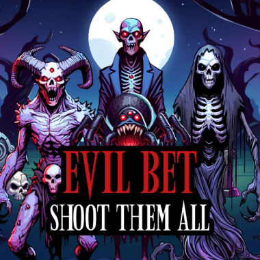 Evil Bet: Shoot Them All