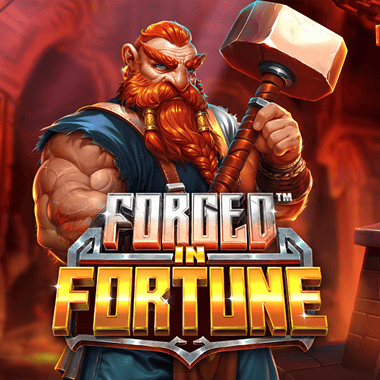 Forged in Fortune