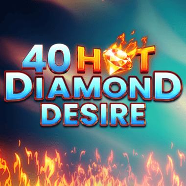 40 Hot Diamond Desire