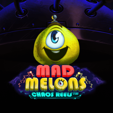 Mad Melons Chaos Reels