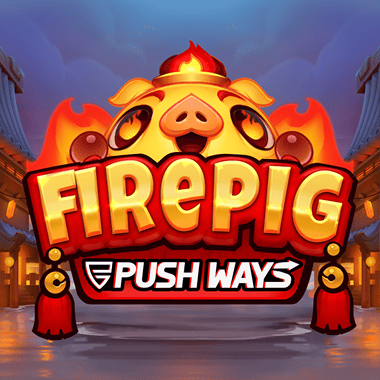 Fire Pig Push Ways