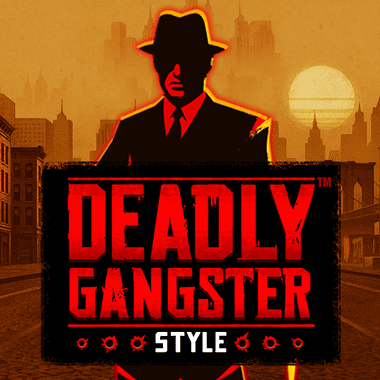 Deadly Gangster Style