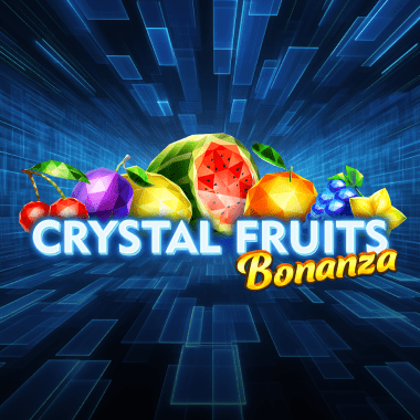 Crystal Fruits Bonanza