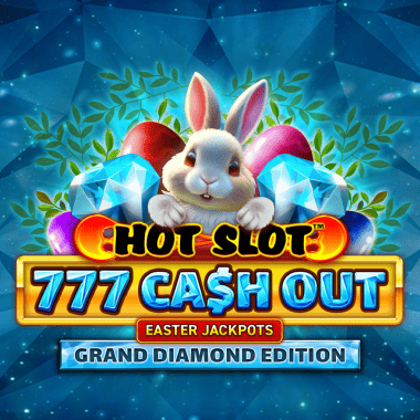 Hot Slot: 777 Cash Out Grand Diamond Edition Easter Jackpots